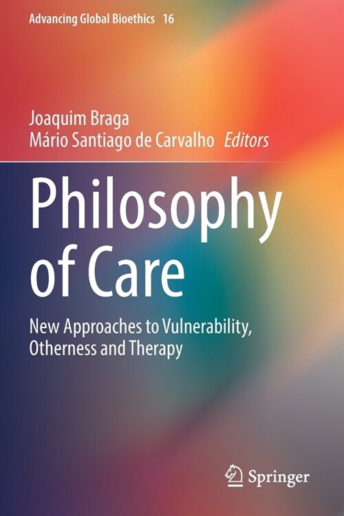 Philosophy of Care: New Approaches to Vulnerability, Otherness and Therapy (Paperback, 2022)