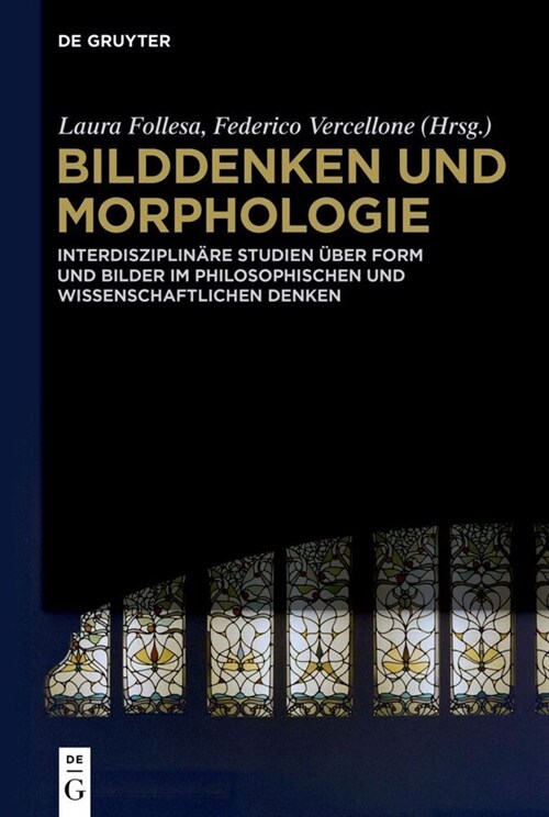 Bilddenken Und Morphologie: Interdisziplin?e Studien ?er Form Und Bilder Im Philosophischen Und Wissenschaftlichen Denken (Hardcover)