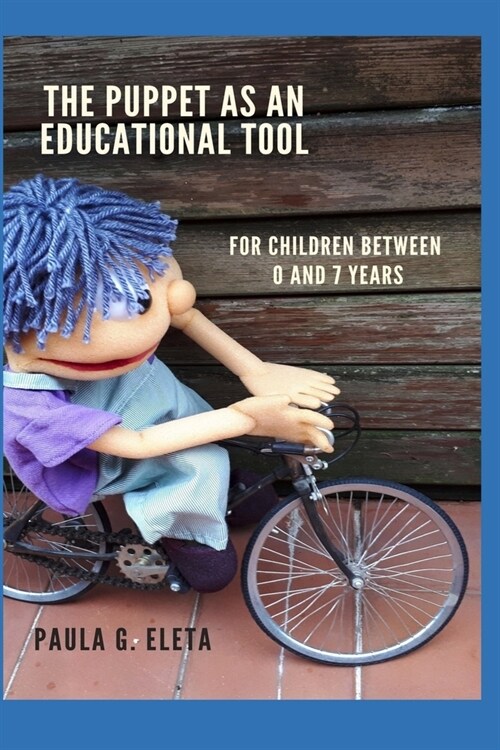 The Puppet As An Educational Value Tool: Early childhood education and care (ECEC) services for children between 0 and 7 years (Paperback)