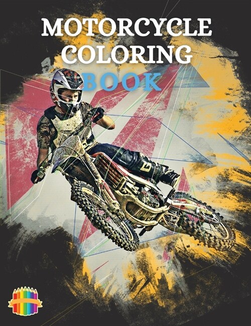 Motorcycle Coloring Book: Coloring Book For Boys Aged 6-12 Amazing Motorcycle Coloring Book For Kids (Paperback)