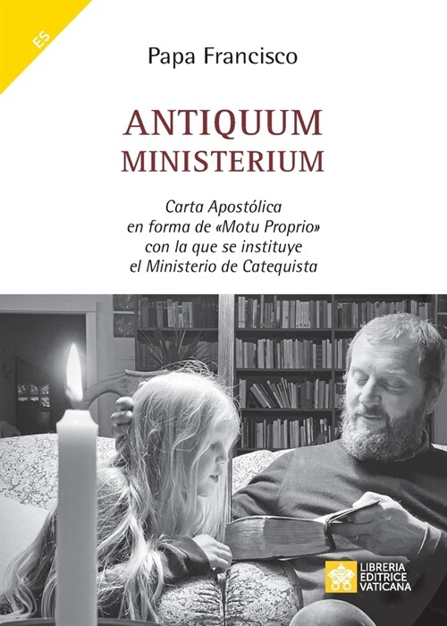 Antiquum ministerium: Carta Apost?ica en forma de Motu Proprio con la que se instituye el Ministerio de Catequista (Paperback)