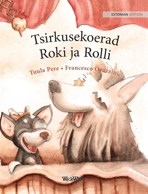 Tsirkusekoerad Roki ja Rolli: Estonian Edition of Circus Dogs Roscoe and Rolly (Hardcover)