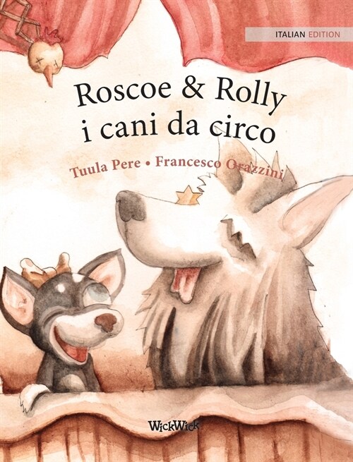 Roscoe & Rolly i cani da circo: Italian Edition of Circus Dogs Roscoe and Rolly (Hardcover)