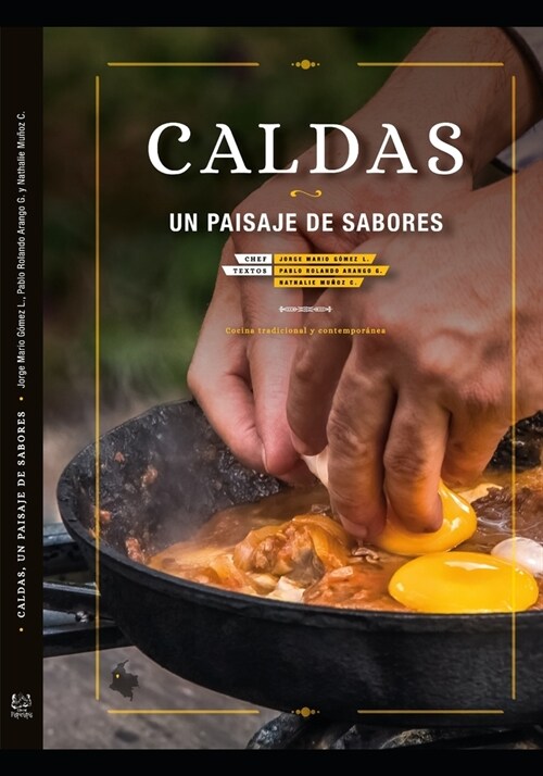 Caldas, Un Paisaje de Sabores: cocina tradicional y contempor?ea (Paperback)