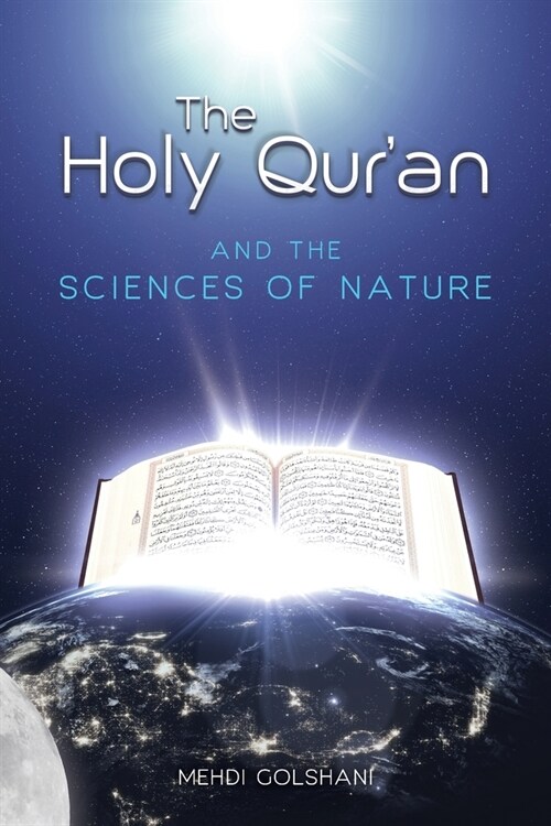 The Holy Quran and the Sciences of Nature (Paperback)