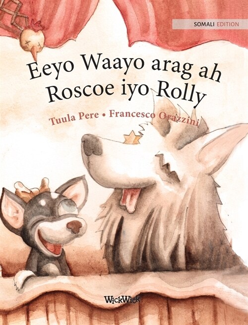 Eeyo Waayo arag ah; Roscoe iyo Rolly: Somali Edition of Circus Dogs Roscoe and Rolly (Hardcover)