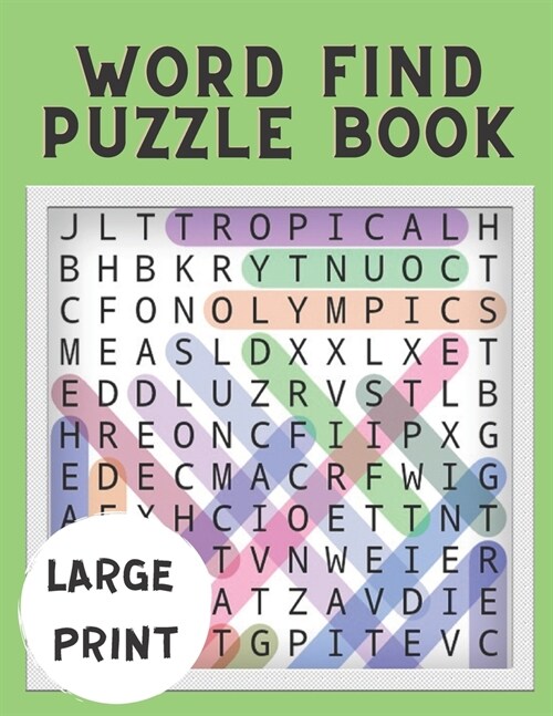 Word Find Puzzle Book: Wordsearch Puzzles Book for Adults - Large Print Search a word Books - 100 Word Search with Solutions ( Activity Book (Paperback)