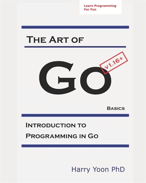 The Art of Go - Basics: Introduction to Programming in Go (Paperback)