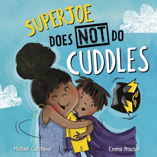 Superjoe Does Not Do Cuddles (Hardcover)