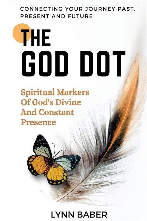 The God Dot: Spiritual Markers of Gods Diving and Constant Presence (Paperback)