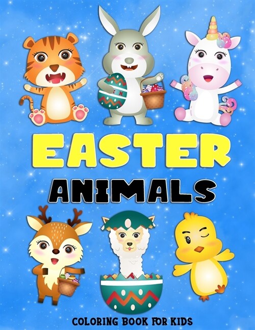 Easter Animals Coloring Book For Kids: Great Easter Gift for Boys and Girls Ages 3-8 (Paperback)