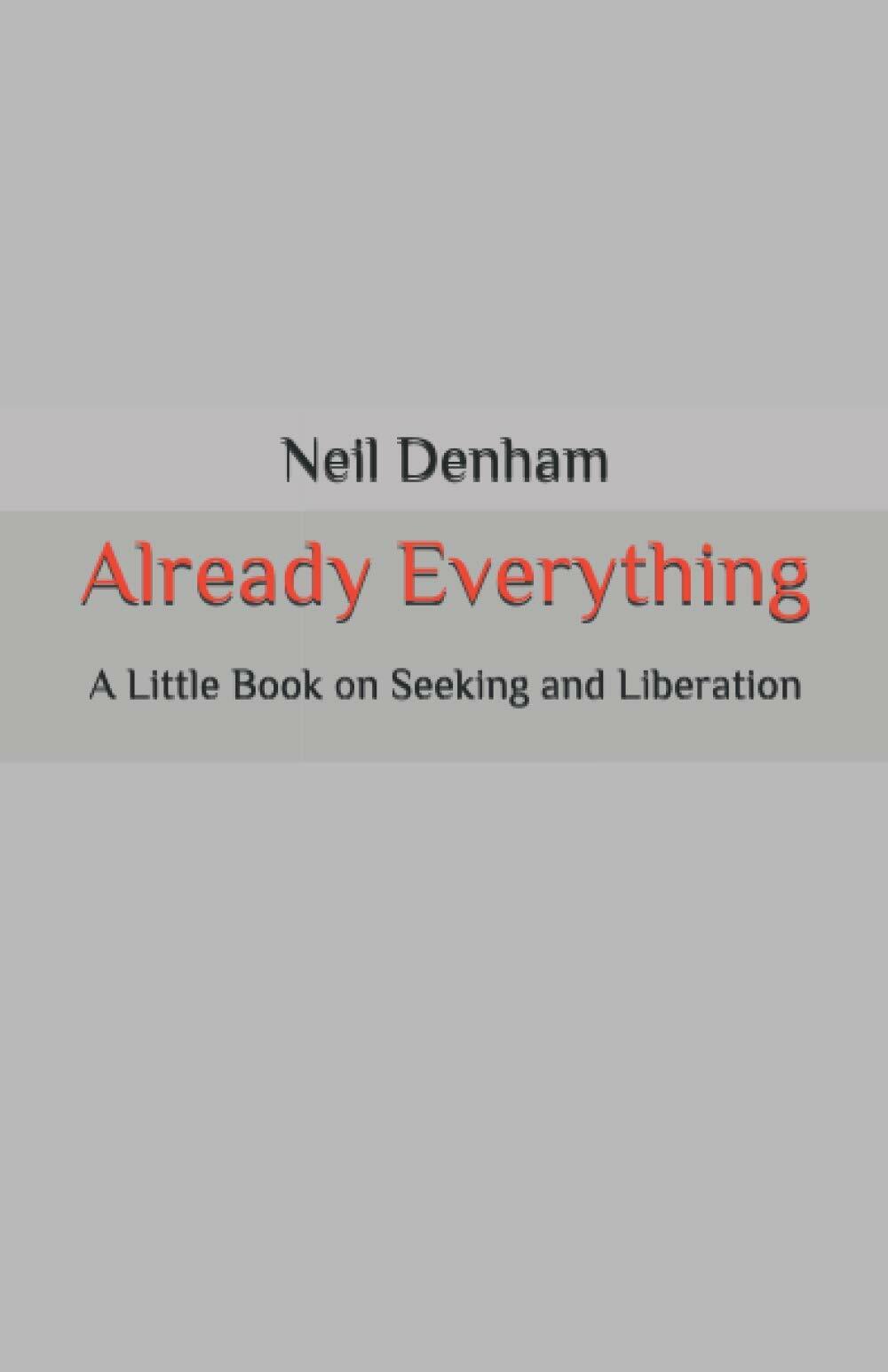 Already Everything: A Little Book on Seeking and Liberation (Paperback)