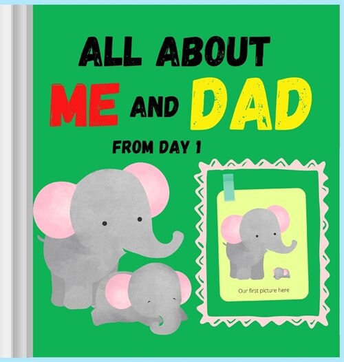 All about me and DAD from day 1: Amazing and comprehensive memory book about you and your Dad ׀ This keepsake book is ideal for any father or gr (Hardcover)