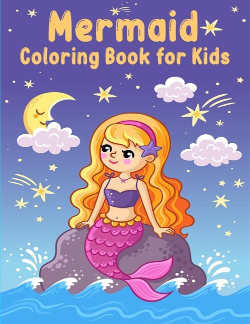 Mermaid Coloring Book for Kids: Coloring Book with Cute Mermaids and All of Their Sea Creature Friends/ Mermaid coloring book for girls/ Magical Under (Paperback)