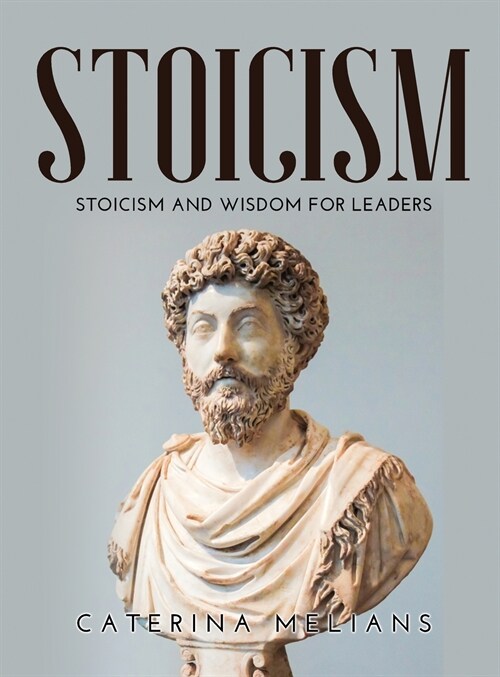 Stoicism: Stoicism and Wisdom for Leaders (Hardcover)