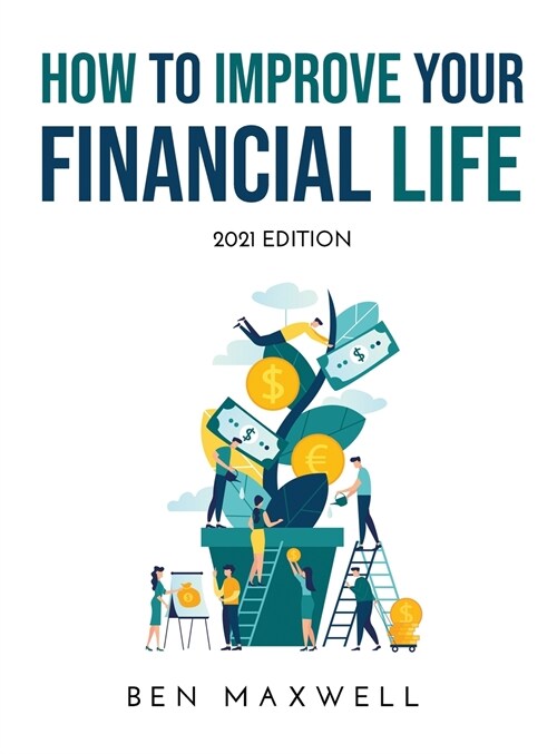 How to Improve Your Financial Life: 2021 Edition (Hardcover)