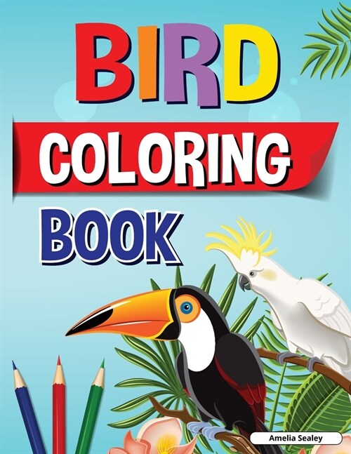 Fun and Easy Birds Coloring Book for Kids: Beautiful Birds Coloring Designs for a Complete Session of Relaxation (Paperback)