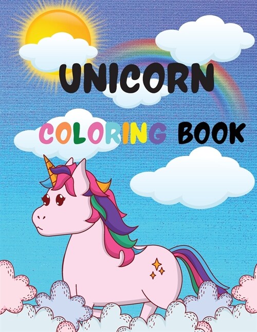 Unicorn Coloring Book: Fun and Adorable Designs For Boys and Grils; For Kids 4-8 (Paperback)