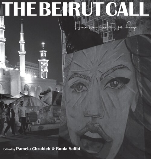 The Beirut Call: Harnessing Creativity for Change (Hardcover)