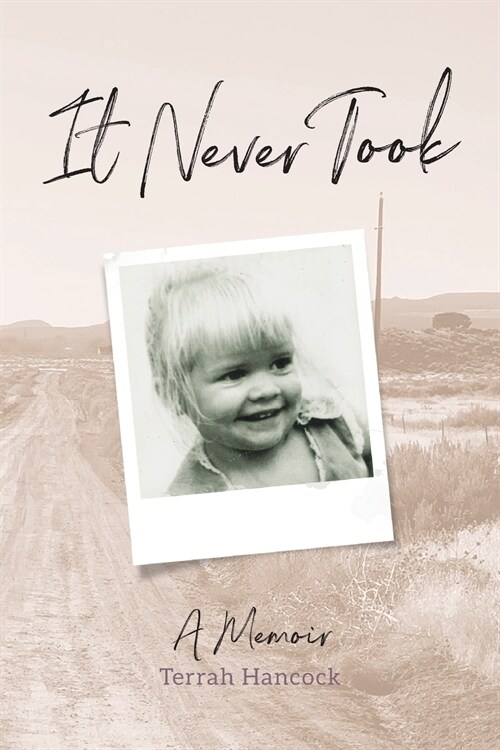 It Never Took: A Memoir (Paperback)