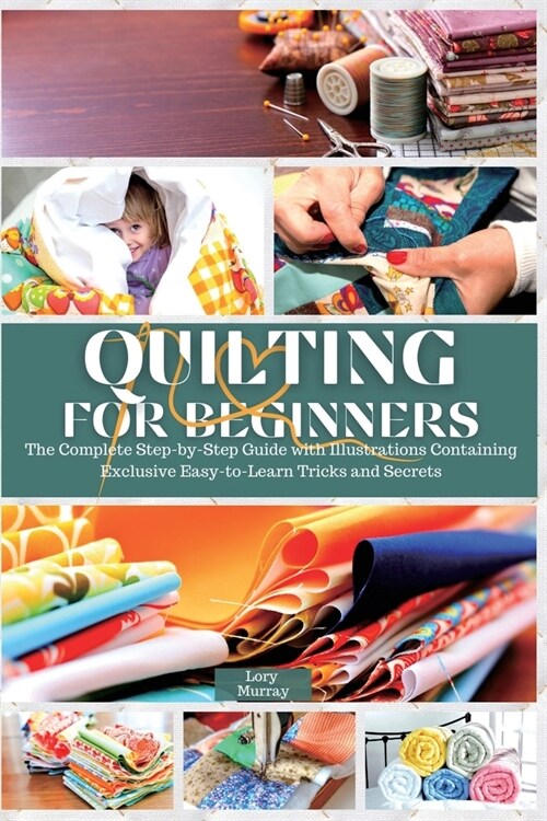 Quilting for Beginners: Magnificent Productions Easy to Make in Your Home (Paperback)