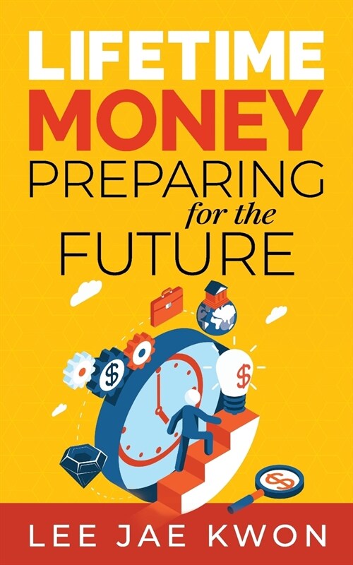 Lifetime Money: Preparing for the Future (Paperback)