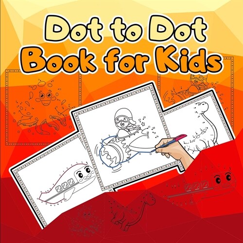 Dot to Dot Book for Kids: Dot-to-Dot Puzzles for Fun and Learning/ Fantastic Fun Connect the Dots Coloring Book for toddlers/ Book for kids with (Paperback)