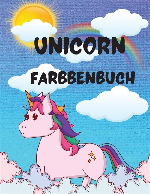 Unicorn Farbbenbuch: Lustige und bezaubernde Designs f? Jungen und M?chen; f? Kinder von 4-8 Jahren (Paperback)