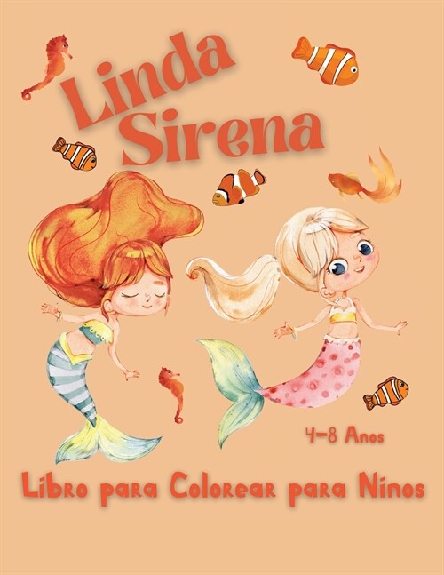 Linda Sirena Libro para Colorear para Ni?s: 25 p?inas para colorear de sirenas - Dise? perfecto para ni?s - 4-8 a?s - Regalo perfecto para su hij (Paperback)