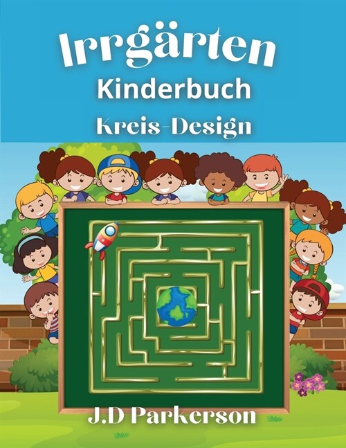 Irrg?ten: Buch f? Kinder -Kreis Design- Einzigartige Mazes - (Paperback)