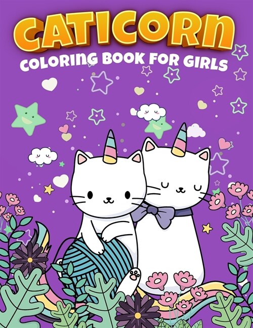Cute Caticorn Coloring Book For Kids: A Very Funny Coloring Book For Young Children Featuring Cute & Magical Caticorns, 50 Caticorn to Color, Cute Cat (Paperback)