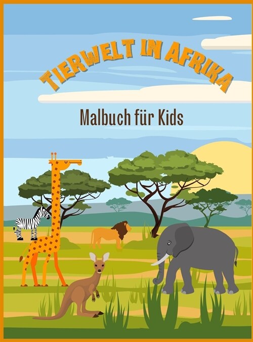 Wildtiere in Afrika: Malbuch f? Kinder (Hardcover)