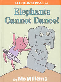 Elephants Cannot Dance! (Hardcover) - An Elephant & Piggie Book