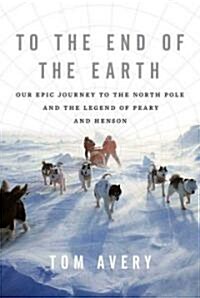 To the End of the Earth (Hardcover)