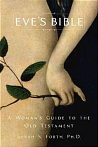 Eves Bible: A Womans Guide to the Old Testament (Paperback)