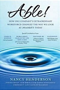 Able!: How One Companys Extraordinary Workforce Changed the Way We Look at Disability Today (Hardcover)