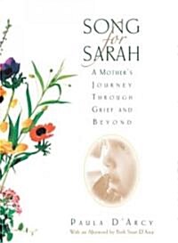Song for Sarah: A Mothers Journey Through Grief and Beyond (Paperback)