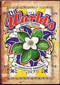 The Worlds Fastest Flower (Paperback)