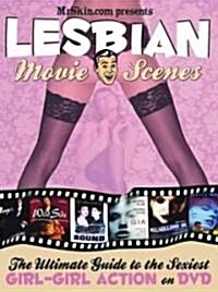 Mrskin.com Presents Lesbian Movie Scenes: The Ultimate Guide to the Sexiest Girl-Girl Action on DVD (Paperback)