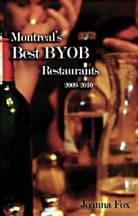 Montreals Best BYOB Restaurants 2009-2010 (Paperback)