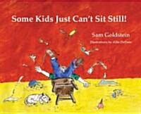 Some Kids Just Cant Sit Still! (Paperback)