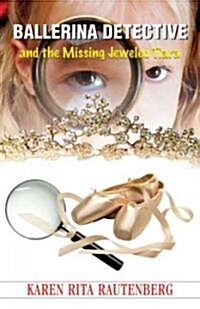 Ballerina Detective and the Missing Jeweled Tiara (Paperback)