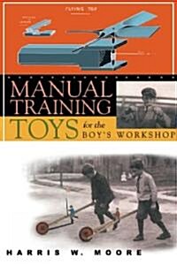 Manual Training Toys for the Boys Workshop (Paperback)