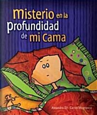 Misterio En La Profundidad de Mi Cama (Paperback, 2nd, Second Edition)