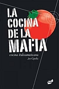 La Cocina de la Mafia: Cocina Italoamericana (Hardcover)