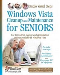 Windows Vista Cleanup and Maintenance for Seniors: Use the Built-In Cleanup and Optimalization Utilities Available in Windows Vista (Paperback)