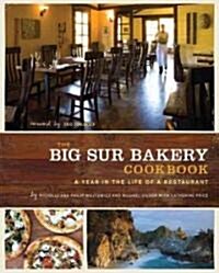 The Big Sur Bakery Cookbook: A Year in the Life of a Restaurant (Hardcover)