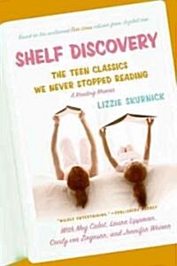 Shelf Discovery: The Teen Classics We Never Stopped Reading (Paperback)