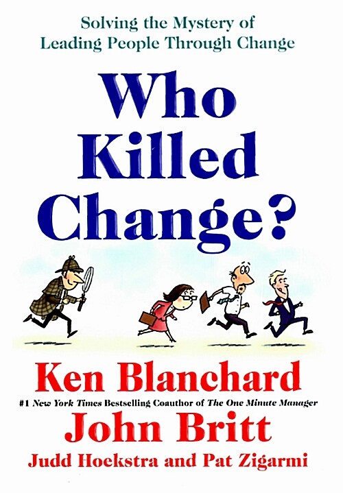 [중고] Who Killed Change?: Solving the Mystery of Leading People Through Change (Hardcover)