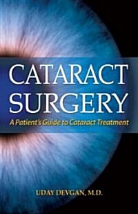 Cataract Surgery: A Patients Guide to Cataract Treatment (Paperback)